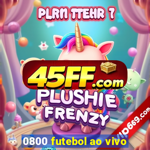0800 futebol ao vivo
